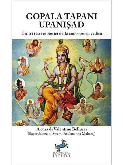 Gopala Tapani Upanisad e altri testi esoterici della conoscenza vedica - Fontana Editore