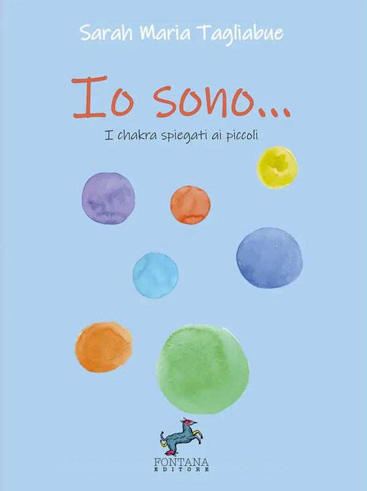 Io sono... I chakra spiegati ai piccoli - Fontana Editore
