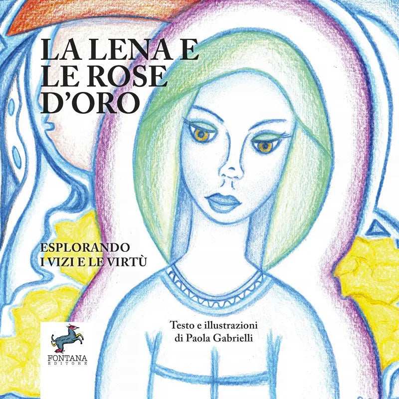 La Lena e le rose d'oro - Fontana Editore