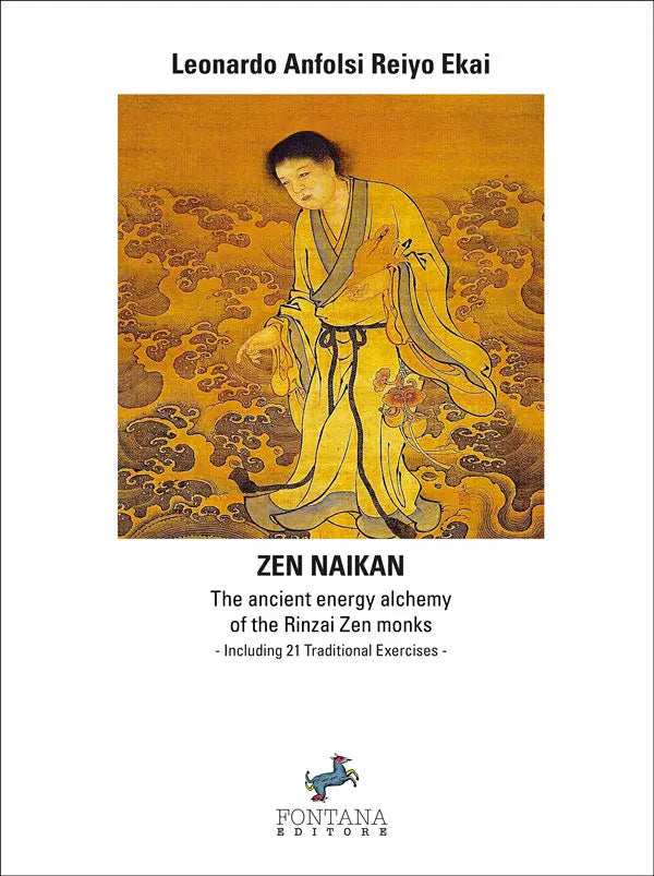 Zen Naikan. The ancient alchemy of the Rinzai Zen - Fontana Editore