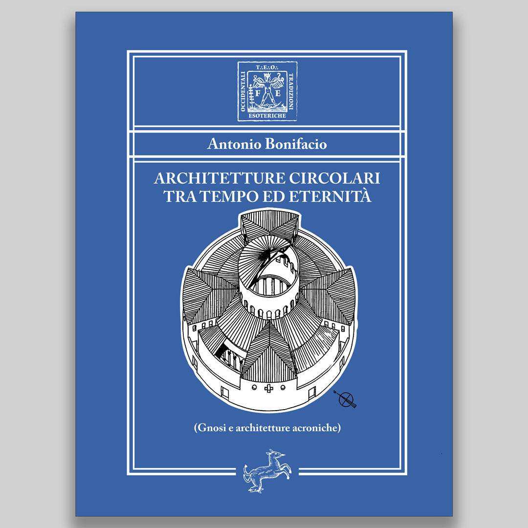 Architetture circolari tra tempo ed eternità - Fontana Editore