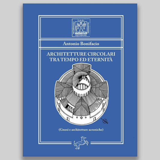 Architetture circolari tra tempo ed eternità - Fontana Editore