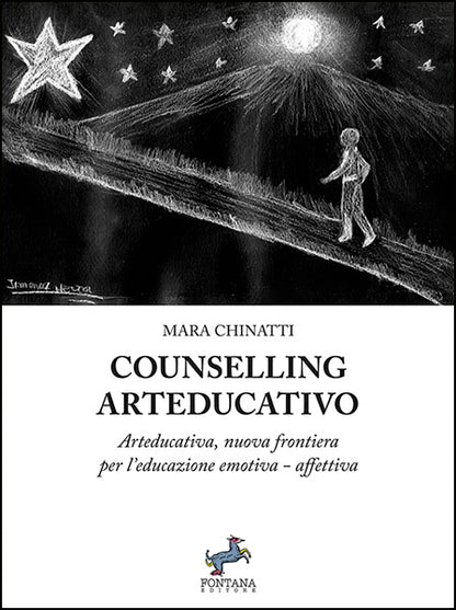 Counselling Arteducativo. Nuova frontiera per l’educazione emotiva-affettiva - Mara Chinatti