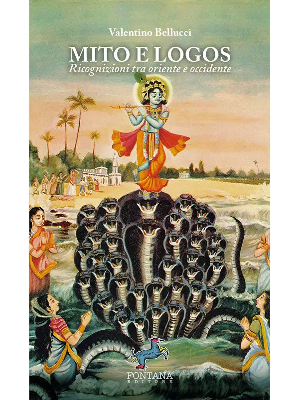 Mito e Logos. Ricognizioni tra oriente e occidente Fontana Editore