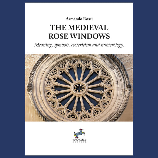 The Medieval Rose Windows - Armando Rossi