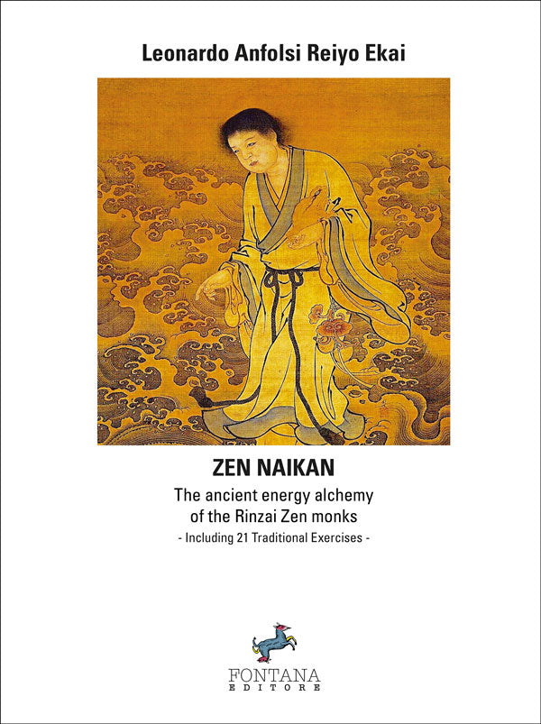 Zen Naikan. The ancient alchemy of the Rinzai Zen Fontana Editore