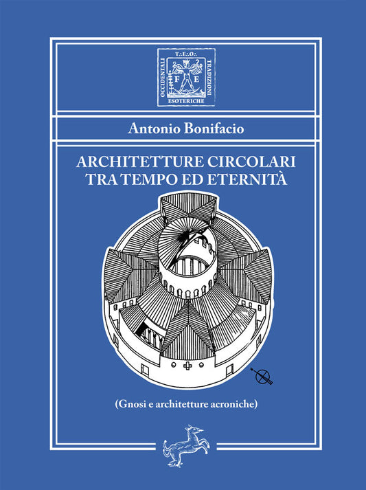 Architetture circolari tra tempo ed eternità - Antonio Bonifacio