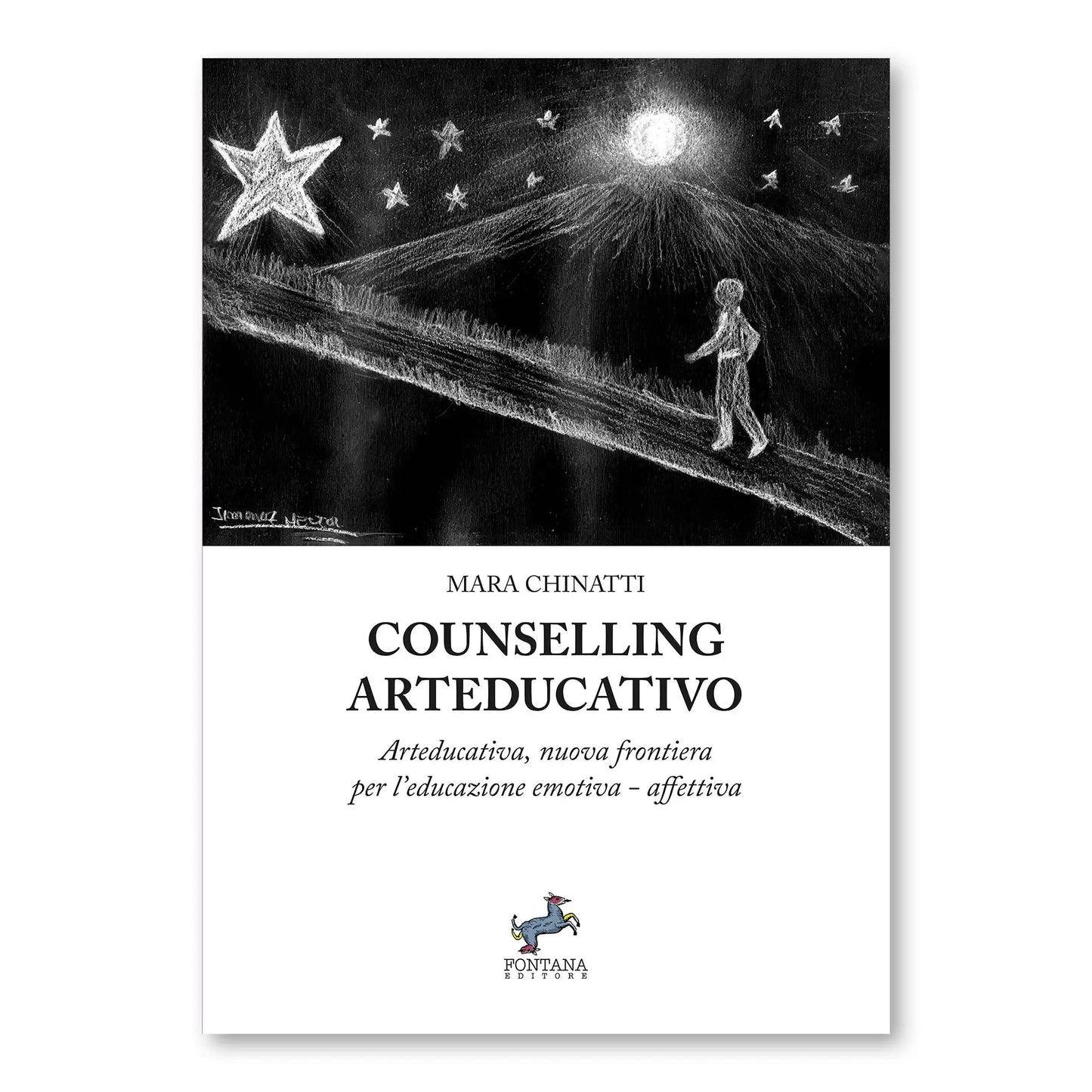 Counselling Arteducativo. Nuova frontiera per l’educazione emotiva-affettiva | Mara Chinatti | Fontana Editore
