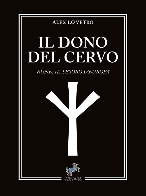 Il dono del Cervo. Rune, il tesoro d'Europa - Alex Lo Vetro