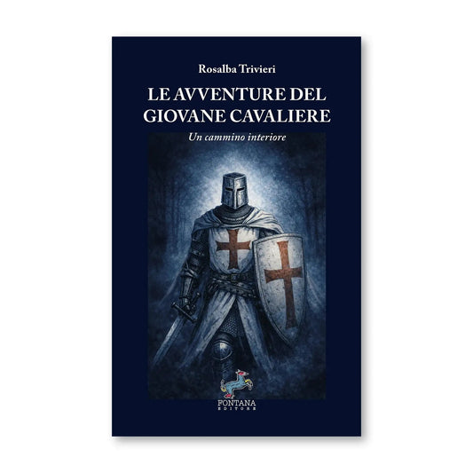 Le avventure del giovane cavaliere – Un cammino interiore - Fontana Editore