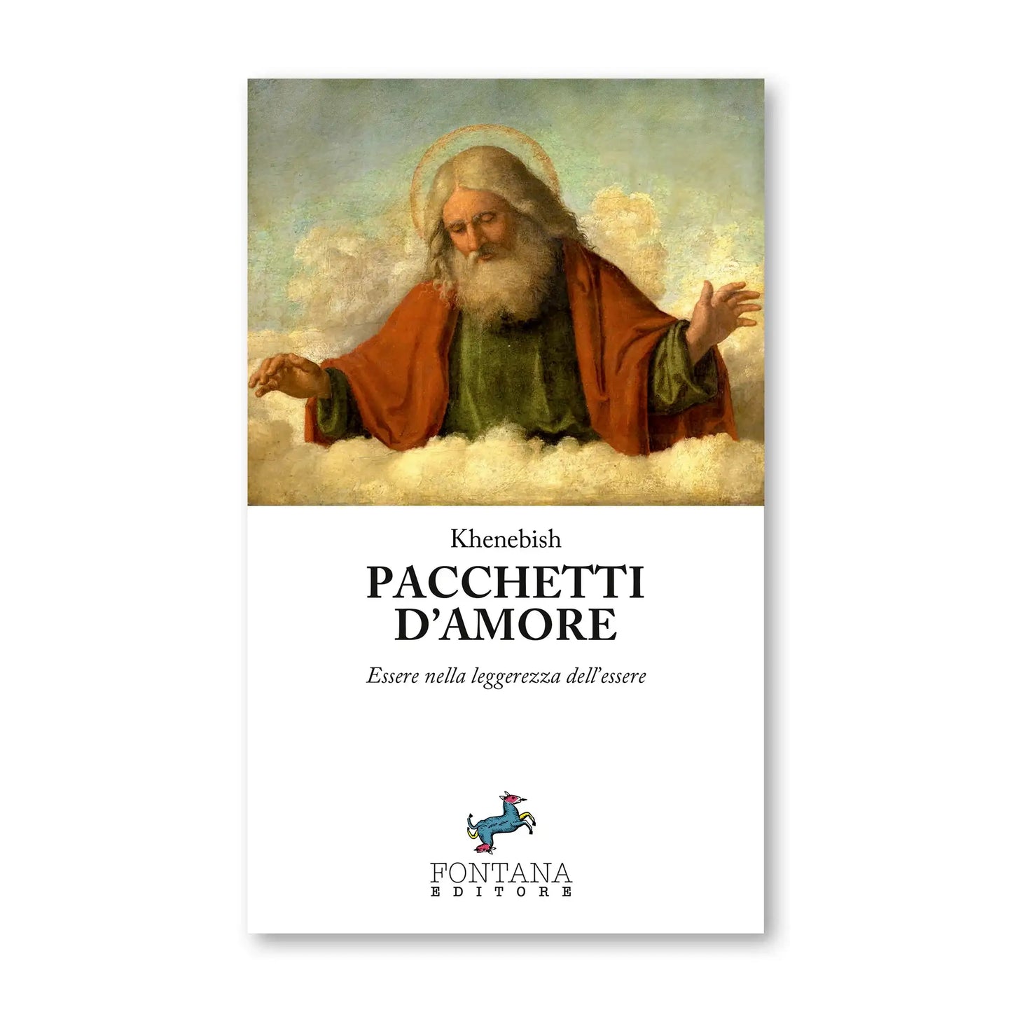 Pacchetti d'amore. Essere nella leggerezza dell'essere | Khenebish | Fontana Editore