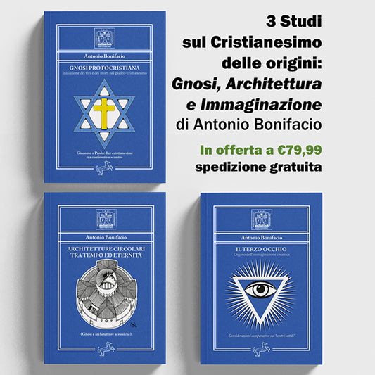 3 Studi sul Cristianesimo delle origini: Gnosi, Architettura e Immaginazione di Antonio Bonifacio. Connessioni tra uomo e il divino