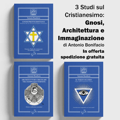 3 Studi sul Cristianesimo: Gnosi, Architettura e Immaginazione di Antonio Bonifacio. Connessioni tra uomo e il divino